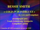 Bessie Smith -  Cold in hand blues  by Gee and  Longshaw - accompagné par Louis Armstrong