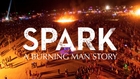 Spark: A Burning Man Story (Theatrical Trailer)