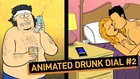 Your Drunk Dial Gets Animated