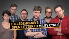 CollegeHumor's Open Letter to Miley Cyrus