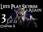 Lets Play Skyrim Again (Dragonborn BLIND) : Chapter 3 Part 1 (2/2)