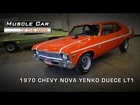 Muscle Car Of The Week Video #22: 1970 Chevrolet Nova Yenko Deuce