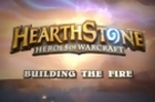 Building the Fire - Hearthstone: Heroes of Warcraft - Gameplay