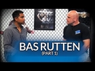 Bas Rutten (Part 1) - Elite MMA, Advice for MMA Fighters, Influence on BJ Penn, and More!