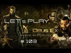 Let's Play Deus EX: Human Revolution #103 [GER] - Blutige Pfade