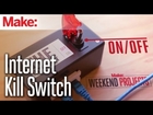 Weekend Projects - Internet Kill Switch