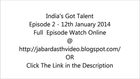 India's Got Talent Season 5 - 12th January 2014 - Episode 2 - Full Episode Watch Online
