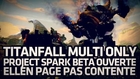 TitanFall: pas de solo, Créer son propre jeu avec Project Spark, Ellen Page